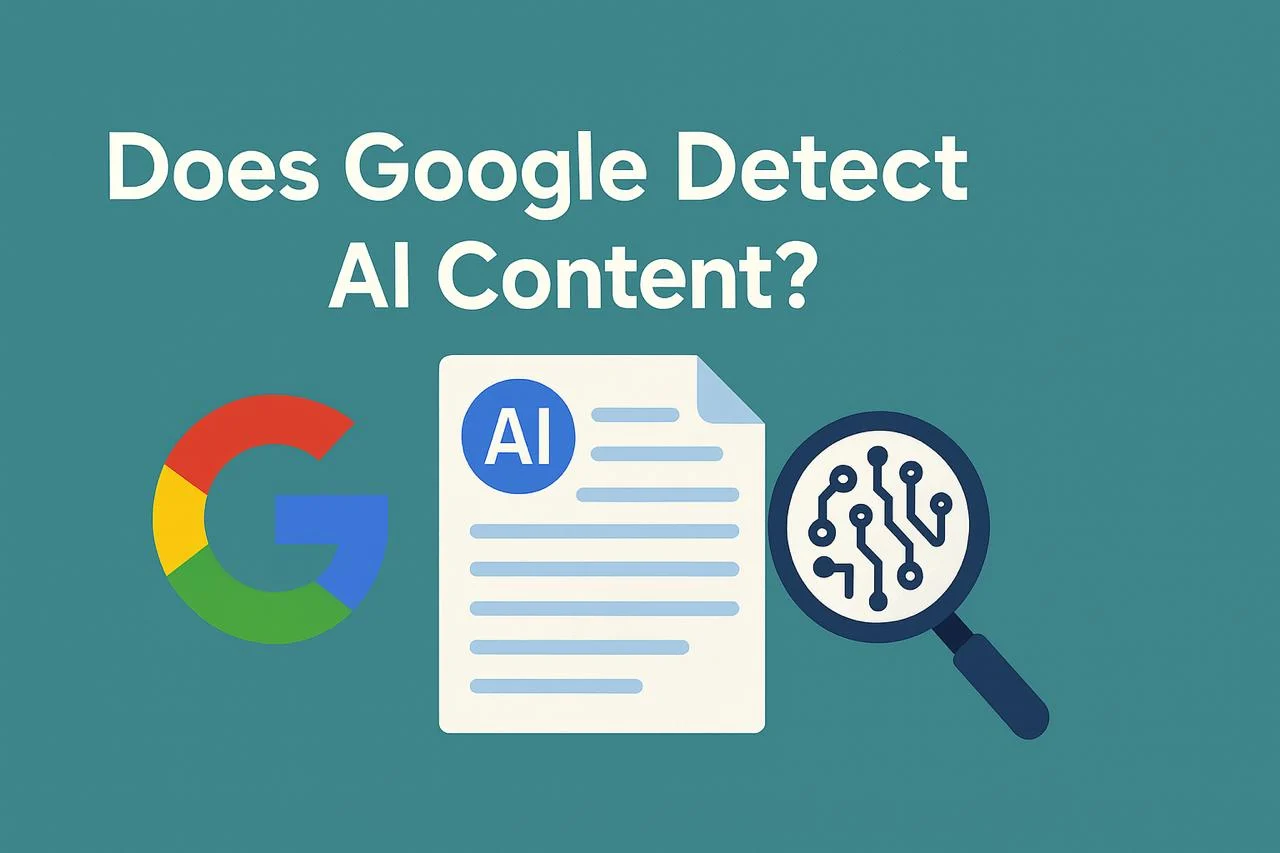Does Google Detect AI Writing in 2025? Your Guide to SEO, AI Detection, and Best Practices